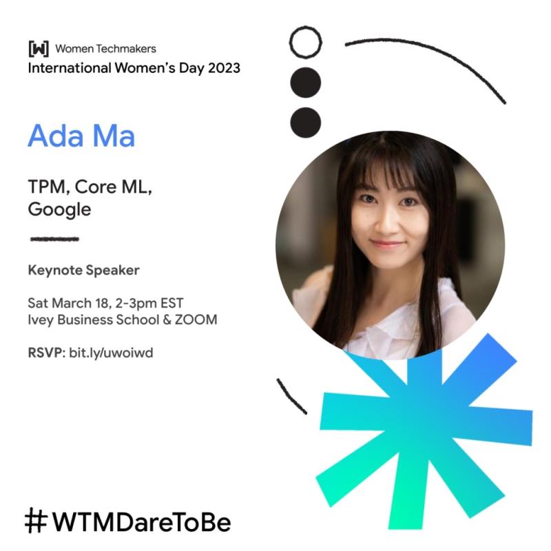 Organizing an International Women's Day (IWD) Event w/ Keynote Ada Ma, Google TPM @ IveyHacks 2023!
